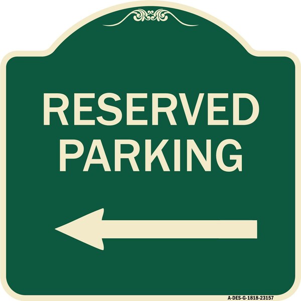 Signmission Reserved Parking Left Arrow Heavy-Gauge Aluminum Architectural Sign, 18" x 18", G-1818-23157 A-DES-G-1818-23157 - main